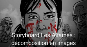 Storyboard Les Affamés _ décomposition en images